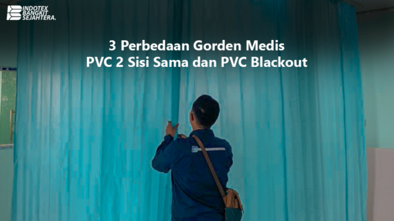 3 Perbedaan Gorden Medis PVC 2 Sisi Sama dan PVC Blackout