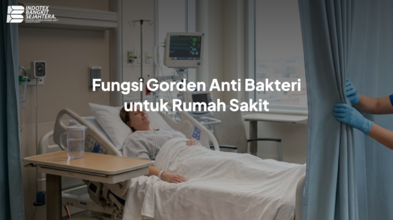 Fungsi Gorden Anti Bakteri untuk Rumah Sakit